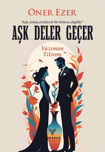 Aşk Deler Geçer;Vazonun Tılsımı - Kitapiks.com