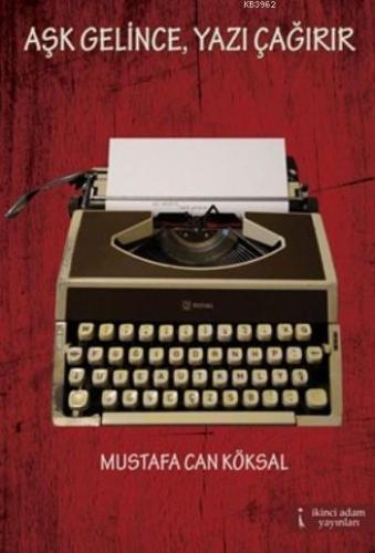Aşk Gelince,Yazı Çağırır - Kitapiks.com