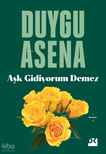 Aşk Gidiyorum Demez