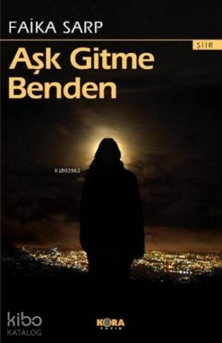 Aşk Gitme Benden