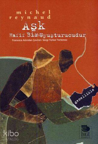 Aşk Hafif Bir Uyuşturucudur... Genellikle