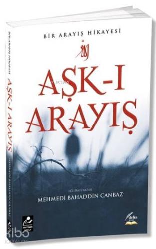 Aşk-ı Arayış; Bir Arayış Hikayesi