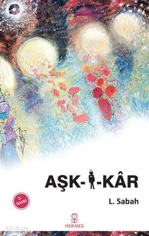 Aşk-i-kâr - Kitapiks.com