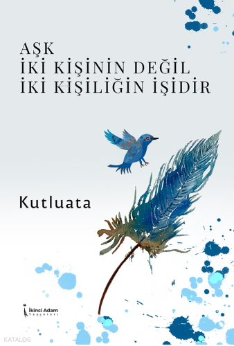 Aşk İki Kişinin Değil İki Kişiliğin İşidir