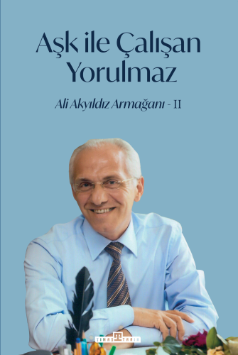 Aşk İle Çalışan Yorulmaz-2 - Kitapiks.com