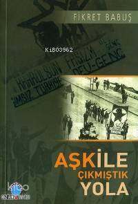 Aşk İle Çıkmıştık Yola - Kitapiks.com
