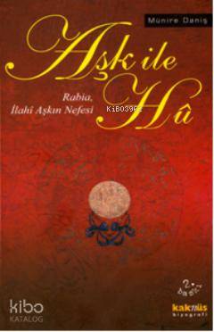 Aşk İle Hu; Rabia, İlahi Aşkın Nefesi