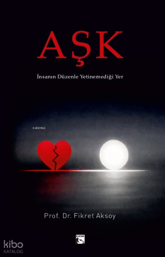 Aşk;İnsanın Düzenle Yetinemediği Yer