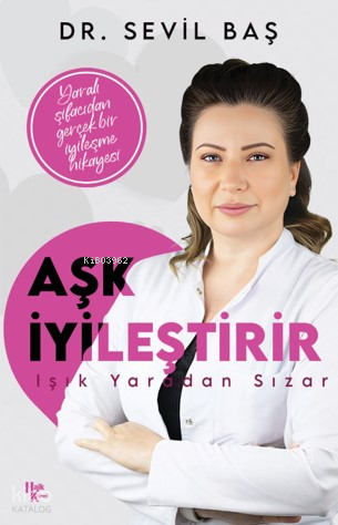 Aşk İyileştirir;Işık Yaradan Sızar