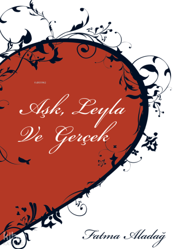 Aşk Leyla ve Gerçek