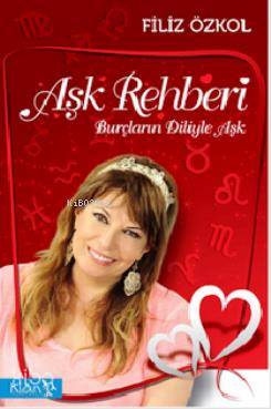 Aşk Rehberi; Burçların Diliyle Aşk