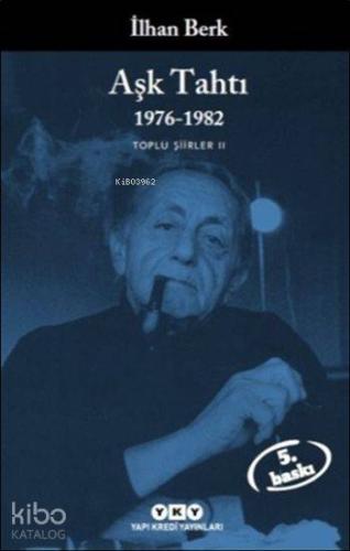 Aşk Tahtı 1976-1982; Toplu Şiirler II