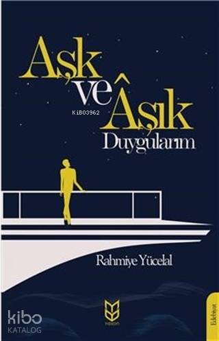 Aşk Ve Aşık Duygularım
