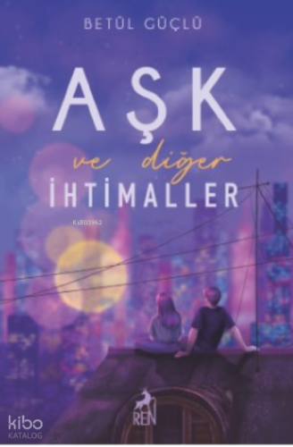 Aşk ve Diğer İhtimaller (Ciltli)