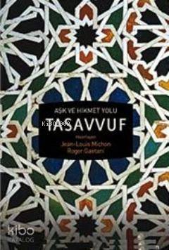 Aşk ve Hikmet Yolu Tasavvuf