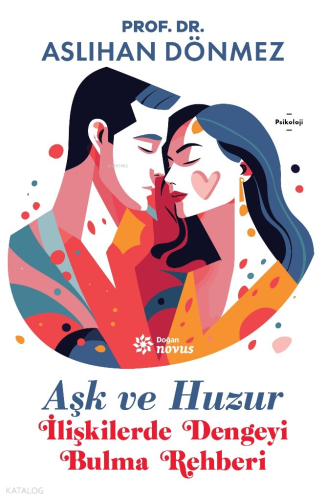 Aşk Ve Huzur: İlişkilerde Dengeyi Bulma Rehberi