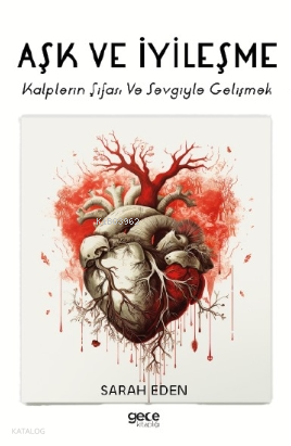 Aşk ve İyileşme;Kalplerin Şifası ve Sevgiyle Gelişmek