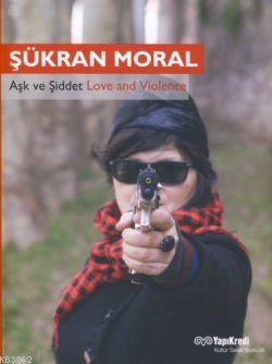 Aşk ve Şiddet - Kitapiks.com