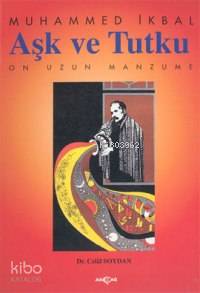 Aşk ve Tutku; Muhammed İkbal'in On Uzun Manzumesi - Kitapiks.com