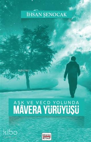 Aşk ve Vecd Yolunda Mavera Yürüyüşü