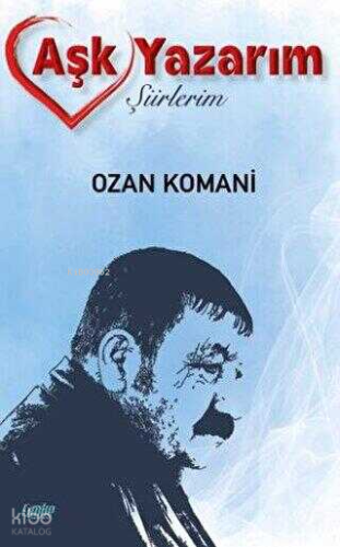 Aşk Yazarım;Şiirlerim