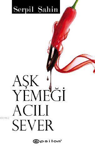 Aşk Yemeği Acılı Sever - Kitapiks.com