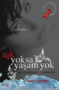 Aşk Yoksa Yaşam Yok; Geri Dönüşümsüz Aşk Mektupları