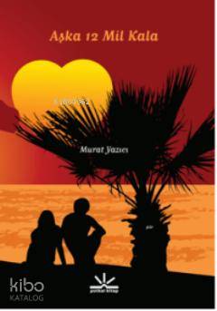 Aşka 12 Mil Kala
