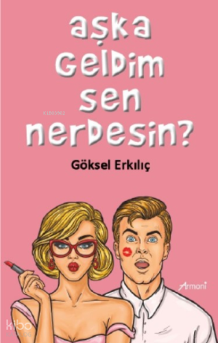 Aşka Geldim Sen Nerdesdin?
