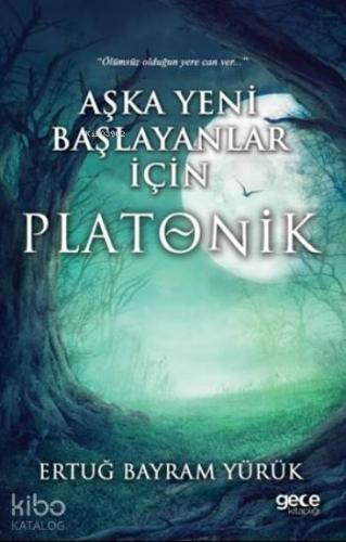 Aşka Yeni Başlayanlar İçin Platonik