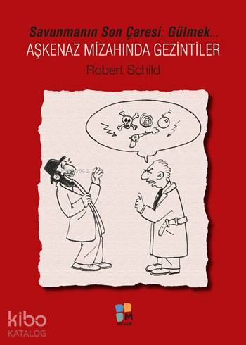 Aşkenaz Mizahından Gezintiler; Savunmanın Son Çaresi: Gülmek... - Kita