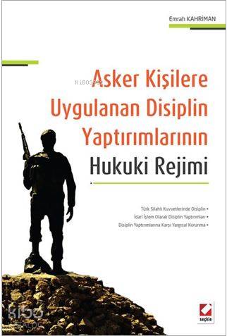 Asker Kişilere Uygulanan Disiplin Yaptırımlarının Hukuki Rejimi