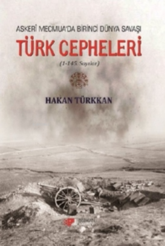 Askeri Mecmua'da Birinci Dünya Savaşı Türk Cepheleri - Kitapiks.com