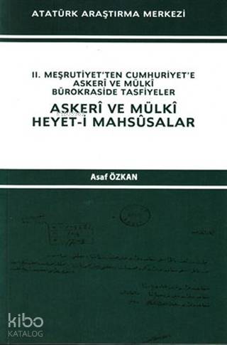 Askeri ve Mülki Heyet-i Mahsusalar; 2. Meşrutiyet'ten Cumhuriyet'e Askeri ve Mülki Bürokraside Tasfiyeler