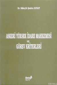 Askeri Yüksek İdare Mahkemesi ve Görev Kriterleri