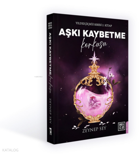 Aşkı Kaybetme Korkusu;Yıldızçiçeği Serisi 2. Kitap