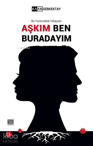 Aşkım Ben Burdayım Bir Farkındalık Hikayesi