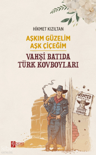 Aşkım Güzelim Aşk Çiçeğim & Vahşi Batıda Türk Kovboyları