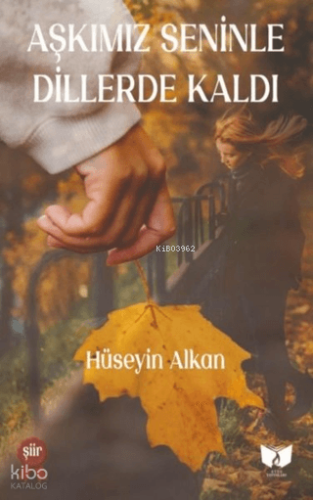 Aşkımız Seninle Dillerde Kaldı