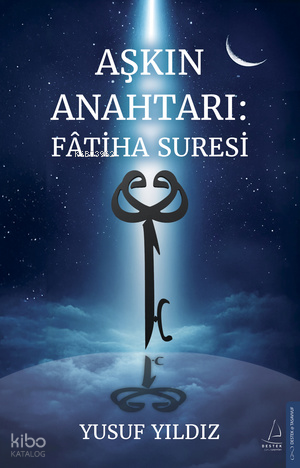 Aşkın Anahtarı: Fâtiha Suresi