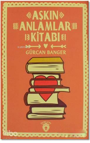 Aşkın Anlamlar Kitabı