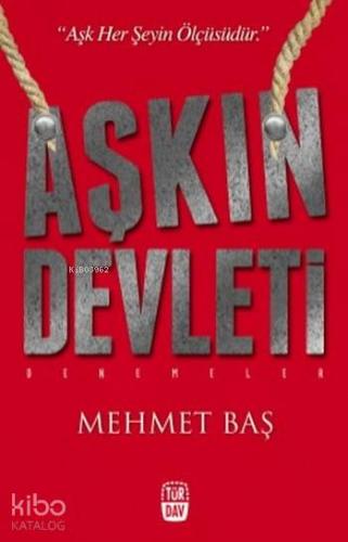 Aşkın Devleti; Aşk Her Şeyin Ölçüsüdür