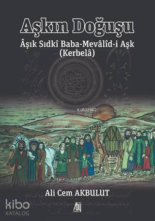 Aşkın Doğuşu Aşık Sıdki Baba-Mevalid-i Aşk (Kerbela)