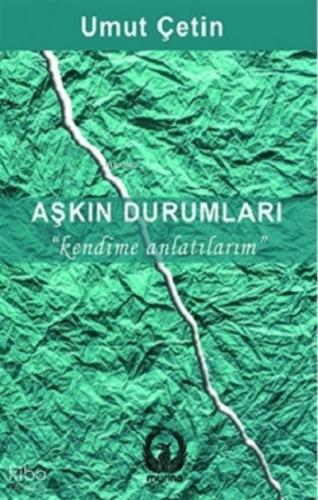 Aşkın Durumları;Kendime Anlatılarım