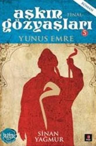 Aşkın Gözyaşları 5; Yunus Emre