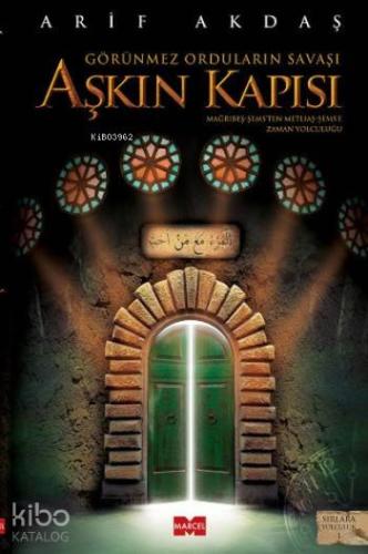 Aşkın Kapısı; Görünmez Orduların Savaşları