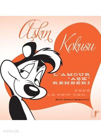 Aşkın Kokusu (Ciltli); L'amour "Aşk" Rehberi - Kitapiks.com