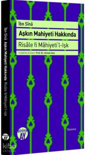 Aşkın Mahiyeti Hakkında; Risâle fi Mâhiyeti'l-Işk