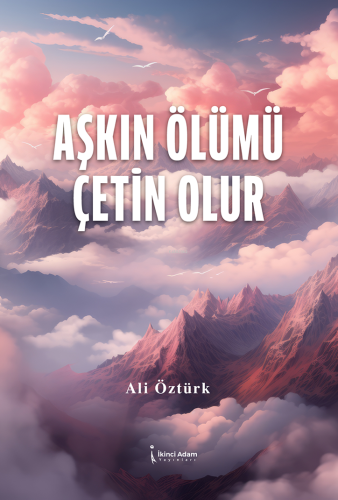 Aşkın Ölümü Çetin Olur