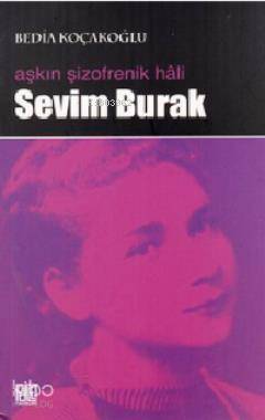 Aşkın Şizofrenik Hali Sevim Burak